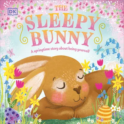 Der schläfrige Hase: Eine frühlingshafte Geschichte über sich selbst - The Sleepy Bunny: A Springtime Story about Being Yourself