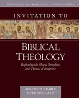 Einladung zur biblischen Theologie: Die Form, den Handlungsstrang und die Themen der Bibel erforschen - Invitation to Biblical Theology: Exploring the Shape, Storyline, and Themes of the Bible
