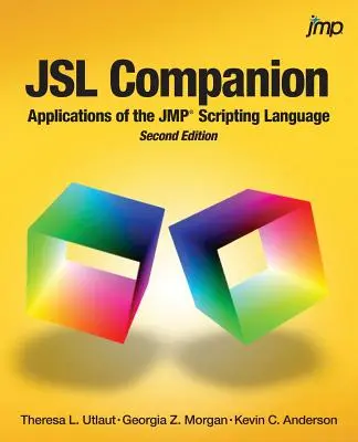 JSL Companion: Anwendungen der JMP Scripting Language, Zweite Ausgabe - JSL Companion: Applications of the JMP Scripting Language, Second Edition