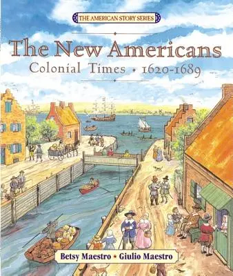 Die neuen Amerikaner: Die Kolonialzeit: 1620-1689 - The New Americans: Colonial Times: 1620-1689