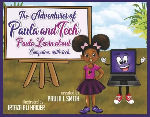 Die Abenteuer von Paula und Tech: Paula lernt mit Tech über Computer: Nur für Kinder! Band 2 - The Adventures of Paula and Tech: Paula Learns about Computers with Tech: Just for Kids! Volume 2