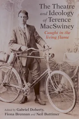 Die Kunst und Ideologie von Terence Macswiney: Gefangen in der lebendigen Flamme - The Art and Ideology of Terence Macswiney: Caught in the Living Flame