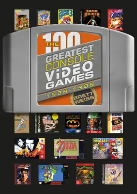 Die 100 besten Konsolen-Videospiele: 1988-1998 - The 100 Greatest Console Video Games: 1988-1998