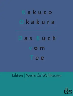 The Book of Tea - Das Buch vom Tee