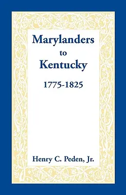 Marylander in Kentucky, 1775-1825 - Marylanders to Kentucky, 1775-1825