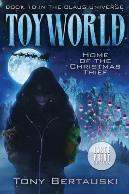 ToyWorld (Großdruck): Die Heimat des Weihnachtsdiebs - ToyWorld (Large Print): Home of the Christmas Thief