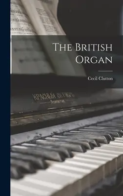 Die britische Orgel - The British Organ