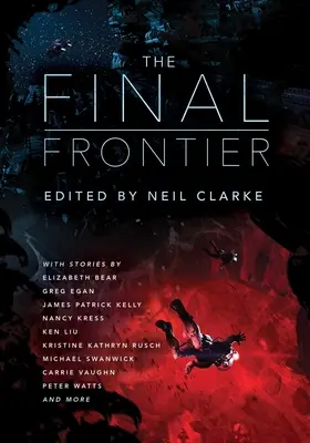 The Final Frontier: Geschichten über die Erforschung des Weltraums, die Kolonisierung des Universums und den ersten Kontakt - The Final Frontier: Stories of Exploring Space, Colonizing the Universe, and First Contact