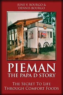 Pieman - Die Papa D Geschichte: Das Lebensgeheimnis von Comfort Foods - Pieman - The Papa D Story: The Secret To Life Through Comfort Foods