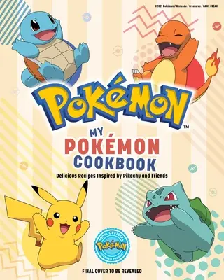Mein Pokmon-Kochbuch: Leckere Rezepte inspiriert von Pikachu und Freunden - My Pokmon Cookbook: Delicious Recipes Inspired by Pikachu and Friends