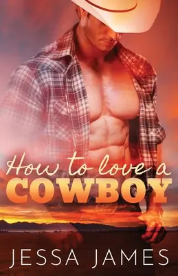 Wie man einen Cowboy liebt: Großdruck - How to Love a Cowboy: Large Print