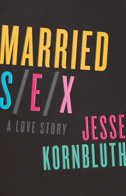 Verheirateter Sex: Eine Liebesgeschichte - Married Sex: A Love Story