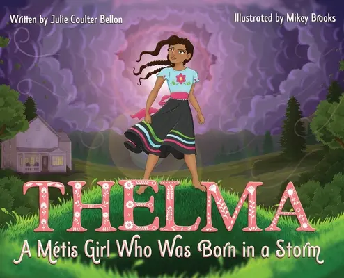 Thelma: Ein Mtis-Mädchen, das im Sturm geboren wurde - Thelma: A Mtis Girl Who Was Born in a Storm