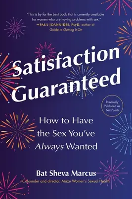 Garantierte Befriedigung: Wie Sie den Sex haben, den Sie schon immer wollten - Satisfaction Guaranteed: How to Have the Sex You've Always Wanted