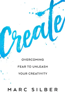Schaffen: Angst überwinden und Kreativität entfesseln (Fotografie Kunstbuch, Kreatives Denken, Kreativer Ausdruck und Leser) - Create: Overcoming Fear to Unleash Your Creativity (Photography Art Book, Creative Thinking, Creative Expression, and Readers