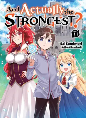 Bin ich wirklich der Stärkste? 1 (Unterhaltungsroman) - Am I Actually the Strongest? 1 (Light Novel)