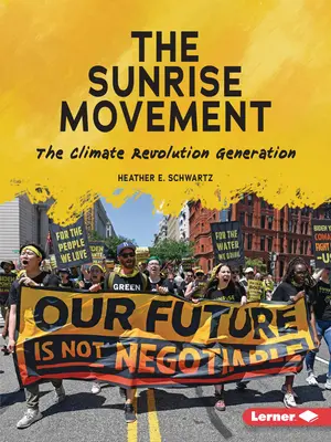 Die Sunrise-Bewegung: Die Generation der Klimarevolution - The Sunrise Movement: The Climate Revolution Generation