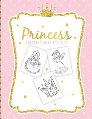 Prinzessinnen-Malbuch für Kinder: Für Mädchen im Alter von 3-9 Jahren - Kleinkinder - Activity Set - Basteln und Spielen - Princess Coloring Book For Kids: For Girls Ages 3-9 - Toddlers - Activity Set - Crafts and Games