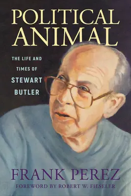 Politisches Tier: Das Leben und die Zeiten von Stewart Butler - Political Animal: The Life and Times of Stewart Butler