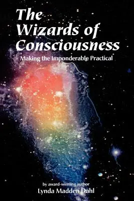 Assistenten des Bewusstseins: Das Unwägbare praktisch machen - Wizards of Consciousness: Making the Imponderable Practical