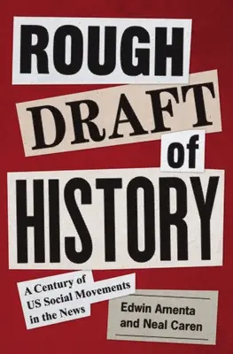 Grober Entwurf der Geschichte: Ein Jahrhundert der sozialen Bewegungen in den Nachrichten - Rough Draft of History: A Century of Us Social Movements in the News