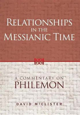 Beziehungen in der messianischen Zeit: Ein Kommentar zu Philemon - Relationships in the Messianic Time: A Commentary on Philemon