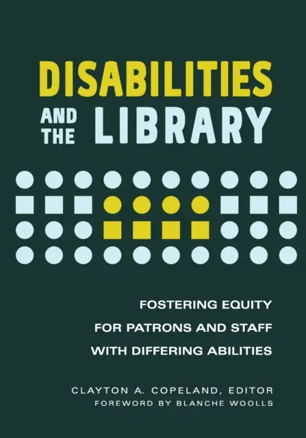 Behinderungen und die Bibliothek: Förderung der Chancengleichheit für Kunden und Mitarbeiter mit unterschiedlichen Fähigkeiten - Disabilities and the Library: Fostering Equity for Patrons and Staff with Differing Abilities