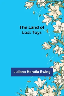 Das Land der verlorenen Spielsachen - The Land of Lost Toys