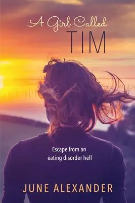 Ein Mädchen namens Tim: Flucht aus einer Essstörungshölle - A Girl Called Tim: Escape from an Eating Disorder Hell