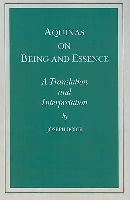 Aquinas über Sein und Wesen: Eine Übersetzung und Interpretation - Aquinas on Being and Essence: A Translation and Interpretation