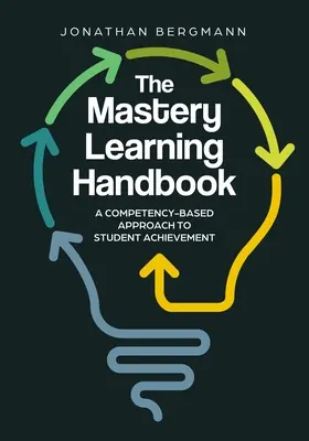 Das Mastery Learning-Handbuch: Ein kompetenzbasierter Ansatz für Schülerleistungen - The Mastery Learning Handbook: A Competency-Based Approach to Student Achievement