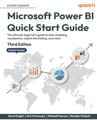 Microsoft Power BI Schnellstartanleitung - Dritte Ausgabe: Der ultimative Leitfaden für Einsteiger zu Datenmodellierung, Visualisierung, digitalem Storytelling und mehr - Microsoft Power BI Quick Start Guide - Third Edition: The ultimate beginner's guide to data modeling, visualization, digital storytelling, and more