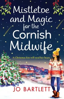 Mistelzweige und Magie für die Hebamme aus Cornwall - Mistletoe and Magic for the Cornish Midwife