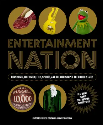 Unterhaltung Nation: Wie Musik, Fernsehen, Film, Sport und Theater die Vereinigten Staaten geprägt haben - Entertainment Nation: How Music, Television, Film, Sports, and Theater Shaped the United States
