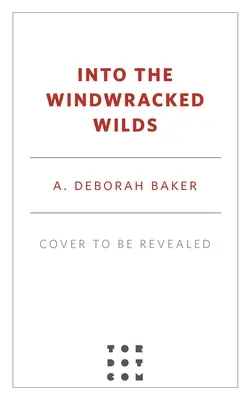 In die windgepeitschte Wildnis - Into the Windwracked Wilds