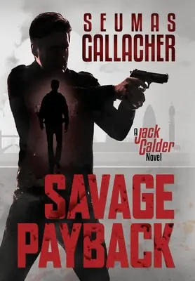 Wilde Rache: Ein Jack-Calder-Roman - Savage Payback: A Jack Calder Novel