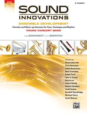 Sound Innovations for Concert Band -- Ensemble Development for Young Concert Band: Choräle und Aufwärmübungen für Klang, Technik und Rhythmus (Tru - Sound Innovations for Concert Band -- Ensemble Development for Young Concert Band: Chorales and Warm-Up Exercises for Tone, Technique, and Rhythm (Tru