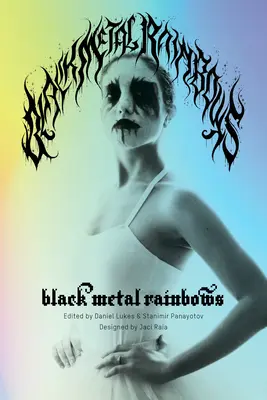 Schwarzer Metall-Regenbogen - Black Metal Rainbows