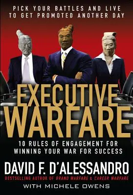 Executive Warfare: 10 Einsatzregeln für einen erfolgreichen Krieg - Executive Warfare: 10 Rules of Engagement for Winning Your War for Success