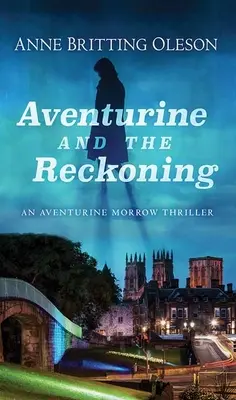 Aventurin und die Abrechnung: Ein Aventurin-Morrow-Krimi - Aventurine and the Reckoning: An Aventurine Morrow Thriller