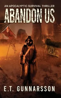 Verlassen Sie uns: Ein apokalyptischer Überlebensthriller - Abandon Us: An Apocalyptic Survival Thriller