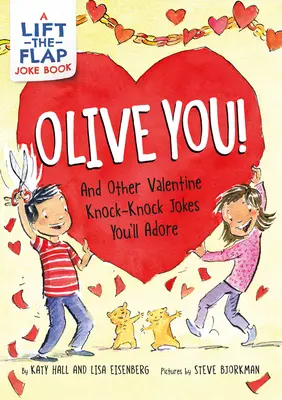 Olive You!: Und andere Valentins-Klopfschüsse, die Sie lieben werden - Olive You!: And Other Valentine Knock-Knock Jokes You'll Adore