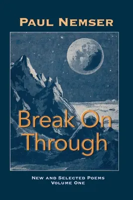 Break on Through: Neue und ausgewählte Gedichte Band 1 - Break on Through: New & Selected Poems Volume 1