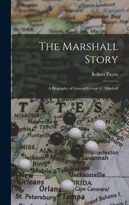 Die Marshall-Geschichte; eine Biographie von General George C. Marshall - The Marshall Story; a Biography of General George C. Marshall