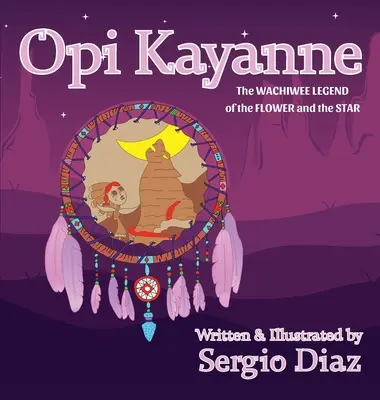 Opi Kayanne: Die Wachiwee-Legende von der Blume und dem Stern - Opi Kayanne: The Wachiwee Legend of the Flower and the Star