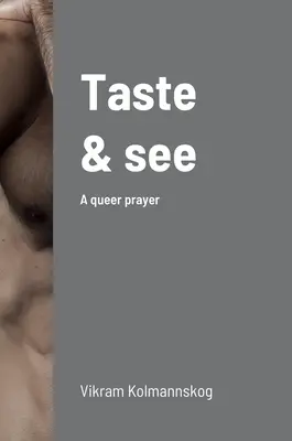 Schmecken und sehen: Ein queeres Gebet - Taste and see: A queer prayer