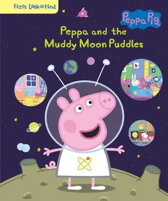 Peppa Pig Peppa und die schlammigen Mondpfützen: Erstes Suchen und Finden - Peppa Pig Peppa and the Muddy Moon Puddles: First Look and Find