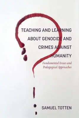 Lehren und Lernen über Genozid und Verbrechen gegen die Menschlichkeit: Grundlegende Fragen und pädagogische Ansätze - Teaching and Learning About Genocide and Crimes Against Humanity: Fundamental Issues and Pedagogical Approaches