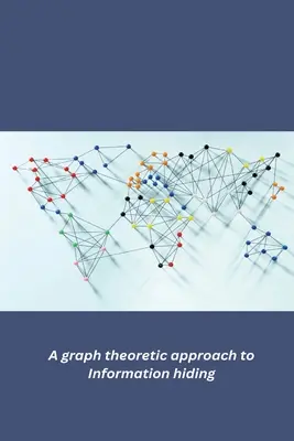 Ein graphentheoretischer Ansatz zum Verstecken von Informationen - A graph theoretic approach to Information hiding