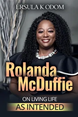 Rolanda McDuffie über das Leben, wie es geplant war - Rolanda McDuffie on Living Life As Intended